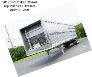 2019 SPECTEC Closed Top Push Out Trailers Alum & Steel