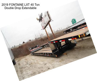 2019 FONTAINE LXT 40 Ton Double Drop Extendable