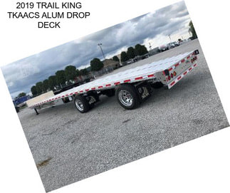 2019 TRAIL KING TKAACS ALUM DROP DECK