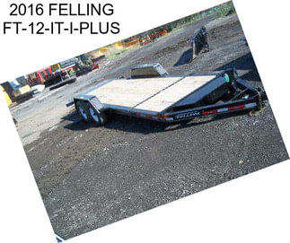 2016 FELLING FT-12-IT-I-PLUS