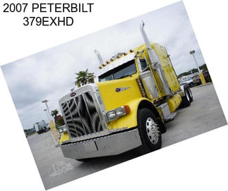 2007 PETERBILT 379EXHD