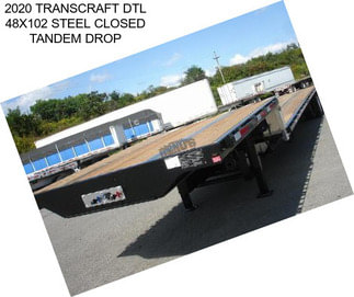 2020 TRANSCRAFT DTL 48X102 STEEL CLOSED TANDEM DROP