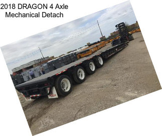 2018 DRAGON 4 Axle Mechanical Detach