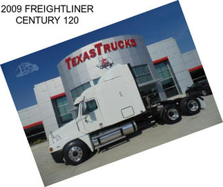 2009 FREIGHTLINER CENTURY 120