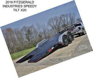 2019 FITZGERALD INDUSTRIES SPEEDY TILT X20