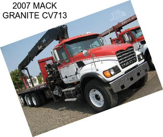 2007 MACK GRANITE CV713