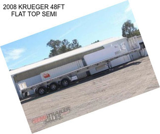 2008 KRUEGER 48FT FLAT TOP SEMI