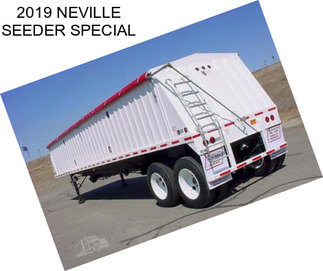 2019 NEVILLE SEEDER SPECIAL