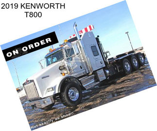 2019 KENWORTH T800