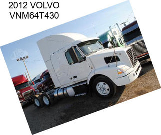 2012 VOLVO VNM64T430