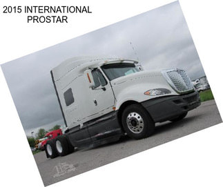 2015 INTERNATIONAL PROSTAR