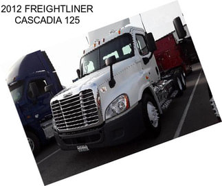 2012 FREIGHTLINER CASCADIA 125