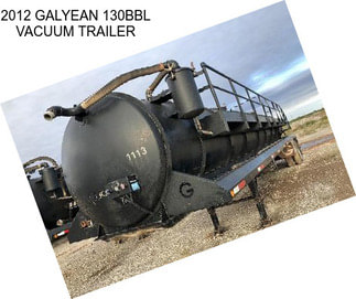 2012 GALYEAN 130BBL VACUUM TRAILER