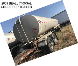 2009 BEALL 7400GAL CRUDE PUP TRAILER