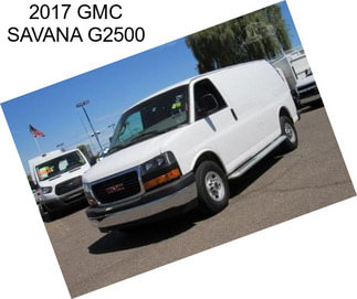 2017 GMC SAVANA G2500