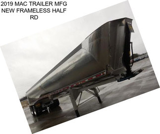 2019 MAC TRAILER MFG NEW FRAMELESS HALF RD