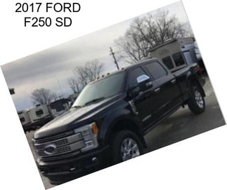 2017 FORD F250 SD