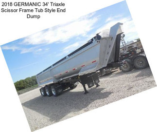 2018 GERMANIC 34\' Triaxle Scissor Frame Tub Style End Dump