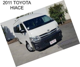 2011 TOYOTA HIACE