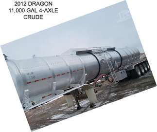 2012 DRAGON 11,000 GAL 4-AXLE CRUDE