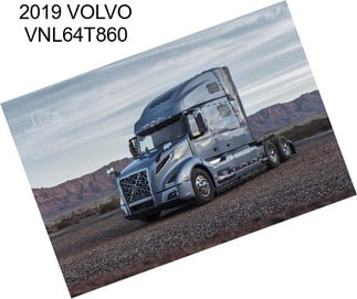 2019 VOLVO VNL64T860