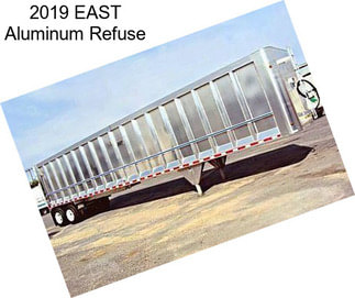 2019 EAST Aluminum Refuse