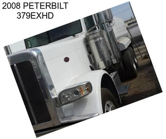 2008 PETERBILT 379EXHD