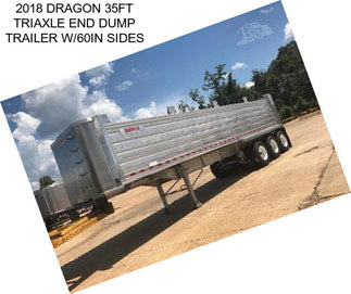 2018 DRAGON 35FT TRIAXLE END DUMP TRAILER W/60IN SIDES