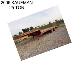 2006 KAUFMAN 25 TON