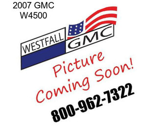 2007 GMC W4500