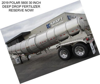 2019 POLAR 5600 30 INCH DEEP DROP FERTILIZER RESERVE NOW!