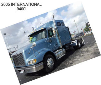 2005 INTERNATIONAL 9400i