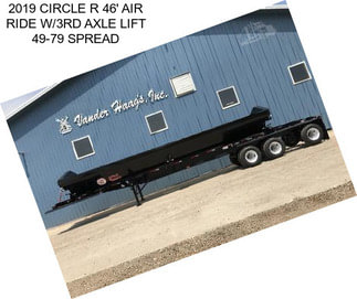 2019 CIRCLE R 46\' AIR RIDE W/3RD AXLE LIFT 49\