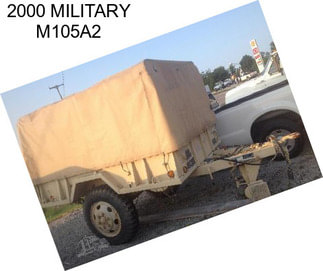 2000 MILITARY M105A2