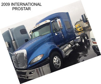 2009 INTERNATIONAL PROSTAR