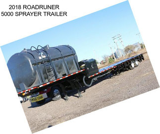 2018 ROADRUNER 5000 SPRAYER TRAILER