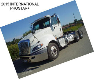 2015 INTERNATIONAL PROSTAR+