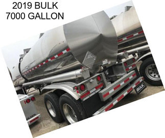 2019 BULK 7000 GALLON