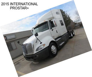 2015 INTERNATIONAL PROSTAR+