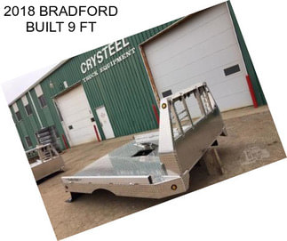 2018 BRADFORD BUILT 9 FT