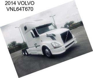 2014 VOLVO VNL64T670