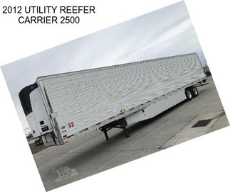 2012 UTILITY REEFER CARRIER 2500