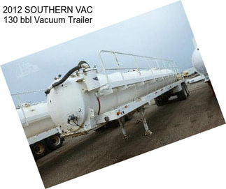 2012 SOUTHERN VAC 130 bbl Vacuum Trailer
