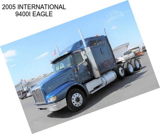 2005 INTERNATIONAL 9400I EAGLE