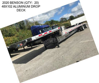 2020 BENSON (QTY:  20)  48X102 ALUMINUM DROP DECK