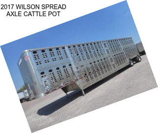 2017 WILSON SPREAD AXLE CATTLE POT