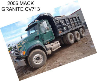 2006 MACK GRANITE CV713