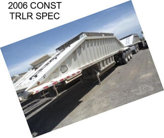 2006 CONST TRLR SPEC