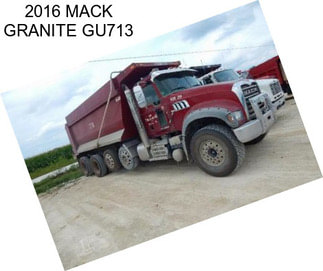 2016 MACK GRANITE GU713