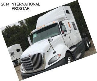 2014 INTERNATIONAL PROSTAR